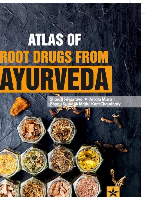 Könyv Atlas of Root Drugs from Ayurveda 