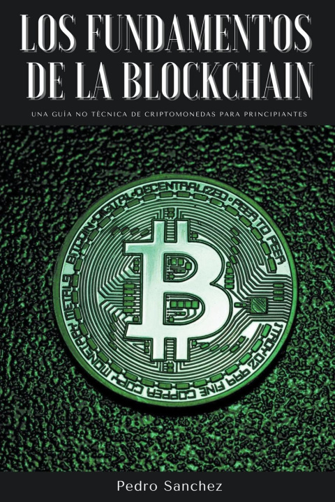 Carte Los fundamentos de la Blockchain Pedro Sanchez
