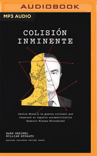 Digital Colisión Inminente: Carlos Ghosn Y La Guerra Cultural Que Trastocó El Imperio Automovilístico Renault-Nissan-Mitsubishi William Sposato