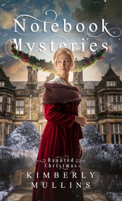 Knjiga Notebook Mysteries Haunted Christmas Kimberly Mullins