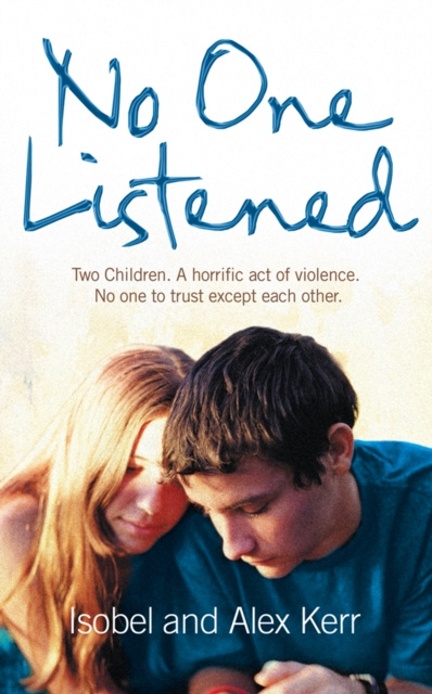 E-kniha No One Listened: Two children caught in a tragedy with no one else to trust except for each other Isobel Kerr