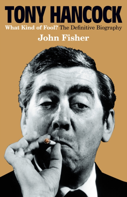 E-knjiga Tony Hancock: The Definitive Biography John Fisher