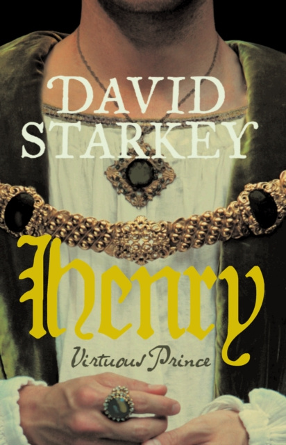 Libro electrónico Henry: Virtuous Prince David Starkey