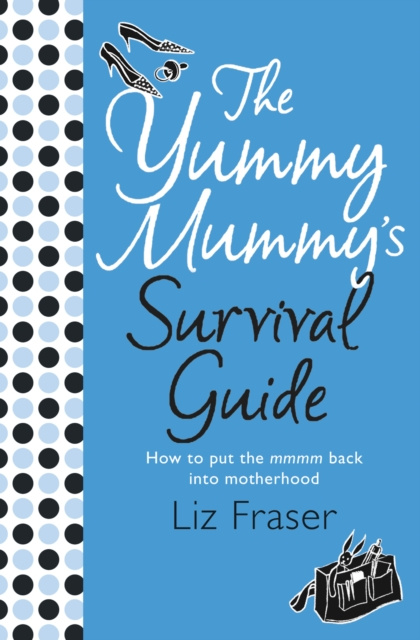 E-Book Yummy Mummy's Survival Guide Liz Fraser