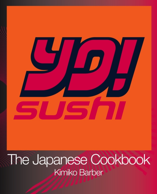 E-kniha YO Sushi: The Japanese Cookbook Kimiko Barber