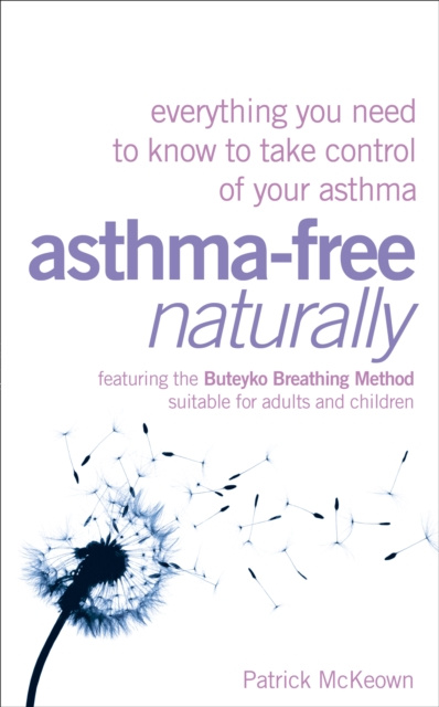 E-kniha Asthma-Free Naturally: Everything you need to know about taking control of your asthma Patrick McKeown
