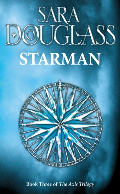 E-kniha Starman: Book Three of the Axis Trilogy Sara Douglass