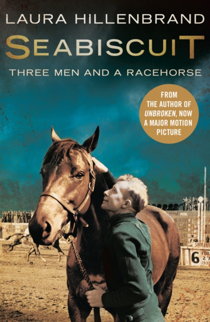 E-book Seabiscuit: The True Story of Three Men and a Racehorse (Text Only) Laura Hillenbrand