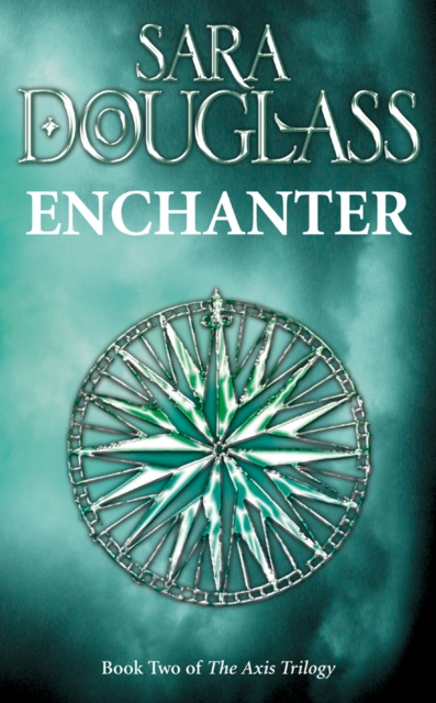 E-kniha Enchanter: Book Two of the Axis Trilogy Sara Douglass