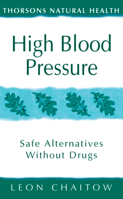 E-kniha High Blood Pressure: Safe alternatives without drugs (Thorsons Natural Health) Leon Chaitow