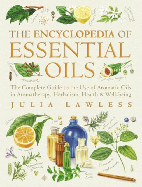 E-kniha Encyclopedia of Essential Oils: The complete guide to the use of aromatic oils in aromatherapy, herbalism, health and well-being. (Text Only) Julia Lawless