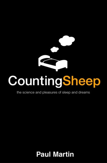 E-kniha Counting Sheep: The Science and Pleasures of Sleep and Dreams (Text Only) Paul Martin