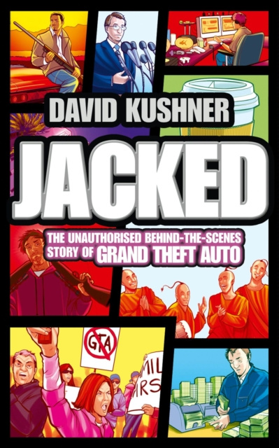 E-kniha Jacked: The unauthorized behind-the-scenes story of Grand Theft Auto David Kushner