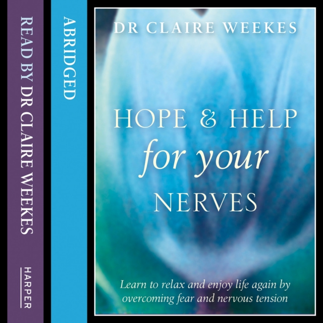 Audiokniha Hope and Help for Your Nerves: Learn to relax and enjoy life by overcoming nervous tension Dr. Claire Weekes