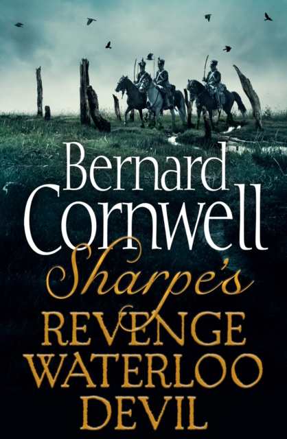 Libro elettronico Sharpe 3-Book Collection 7: Sharpe's Revenge, Sharpe's Waterloo, Sharpe's Devil Bernard Cornwell