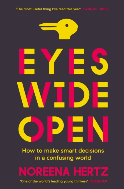 E-kniha Eyes Wide Open: How to Make Smart Decisions in a Confusing World Noreena Hertz