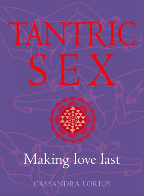 E-kniha Tantric Sex: Making love last Cassandra Lorius