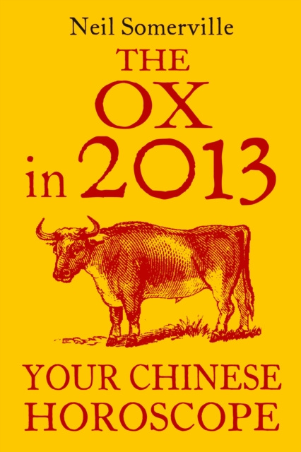 E-knjiga Ox in 2013: Your Chinese Horoscope Neil Somerville