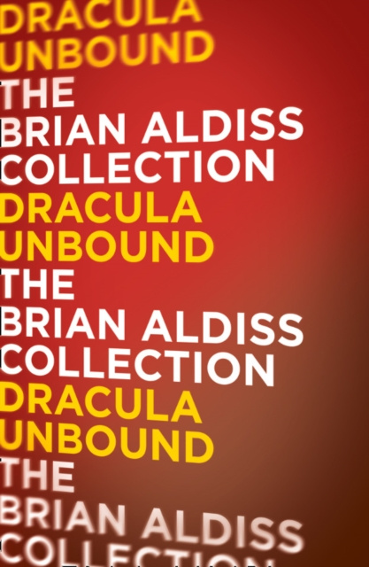 E-kniha Dracula Unbound (The Monster Trilogy) Brian Aldiss