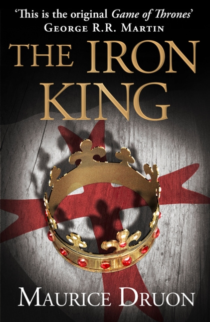 E-kniha Iron King (The Accursed Kings, Book 1) Maurice Druon