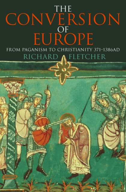 E-kniha Conversion of Europe (TEXT ONLY) Richard Fletcher