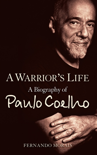 E-kniha Warrior's Life: A Biography of Paulo Coelho Fernando Morais