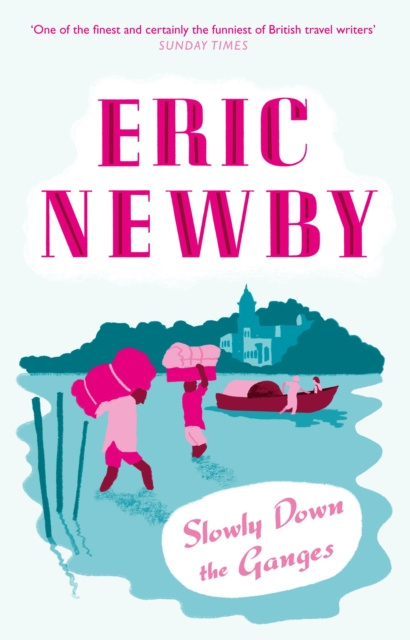 E-book Slowly Down the Ganges Eric Newby