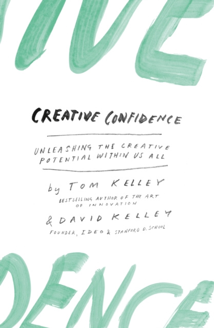 E-kniha Creative Confidence: Unleashing the Creative Potential Within Us All David Kelley
