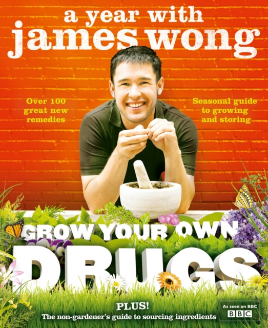 E-kniha Grow Your Own Drugs: A Year With James Wong James Wong