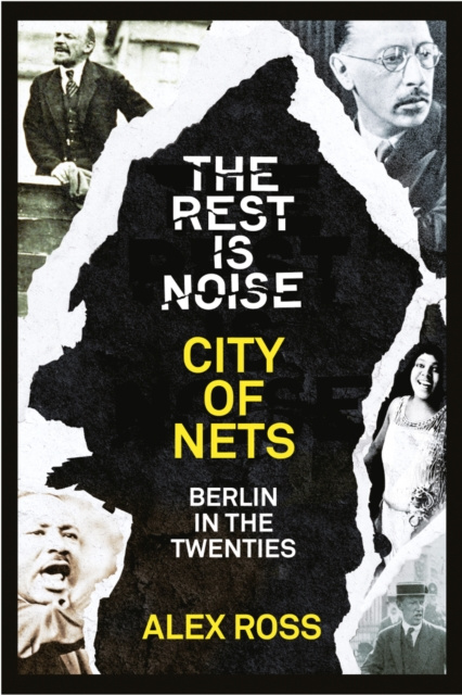 E-book Rest Is Noise Series: City of Nets: Berlin in the Twenties Alex Ross