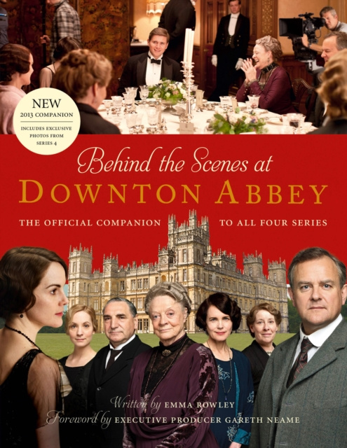 E-kniha Behind the Scenes at Downton Abbey: The official companion to all four series Emma Rowley