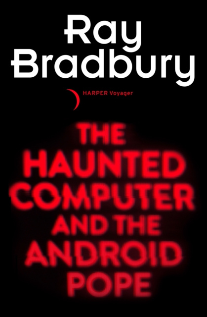 E-Book Haunted Computer and the Android Pope Ray Bradbury