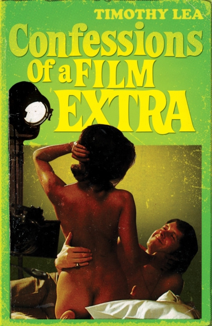 E-book Confessions of a Film Extra (Confessions, Book 6) Timothy Lea