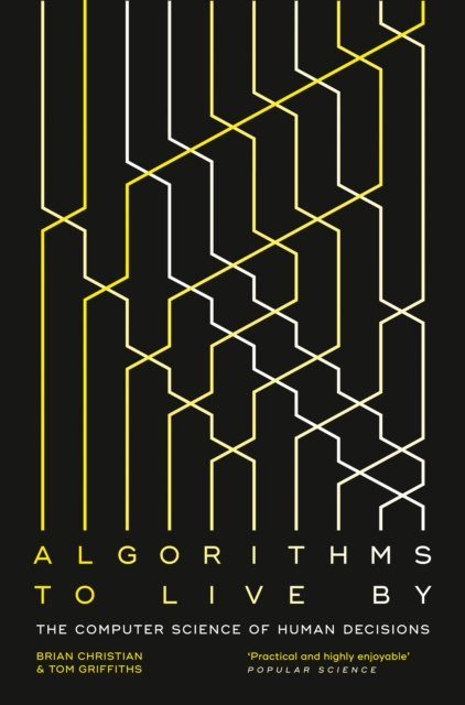 E-kniha Algorithms to Live By: The Computer Science of Human Decisions Brian Christian