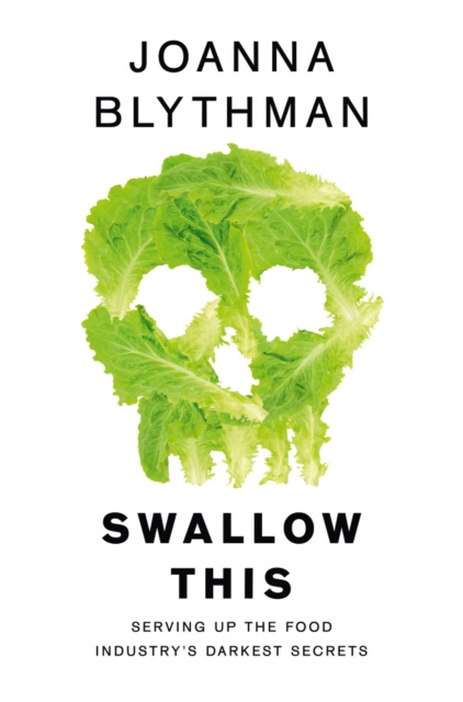 E-knjiga Swallow This: Serving Up the Food Industry's Darkest Secrets Joanna Blythman