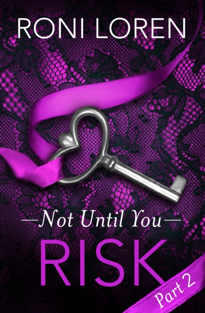 E-kniha Risk: Not Until You, Part 2 Roni Loren