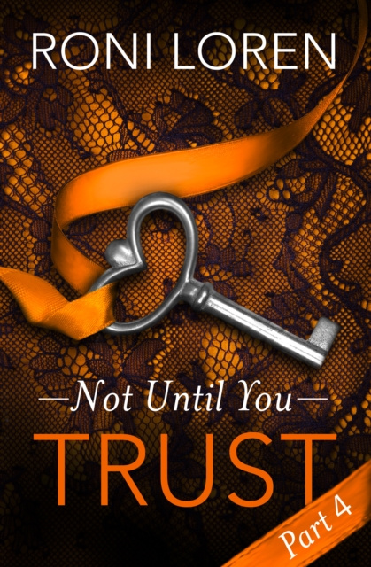 E-knjiga Trust: Not Until You, Part 4 Roni Loren