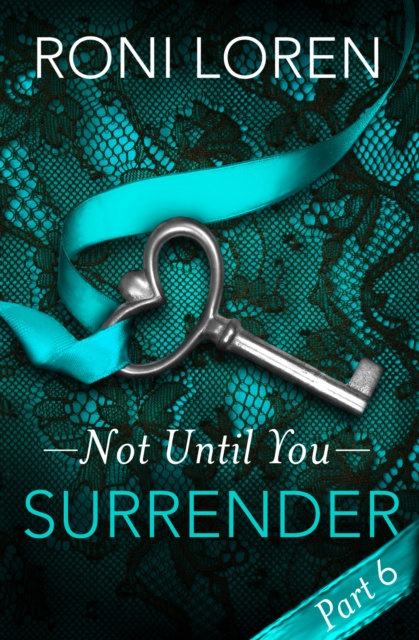 E-book Surrender: Not Until You, Part 6 Roni Loren