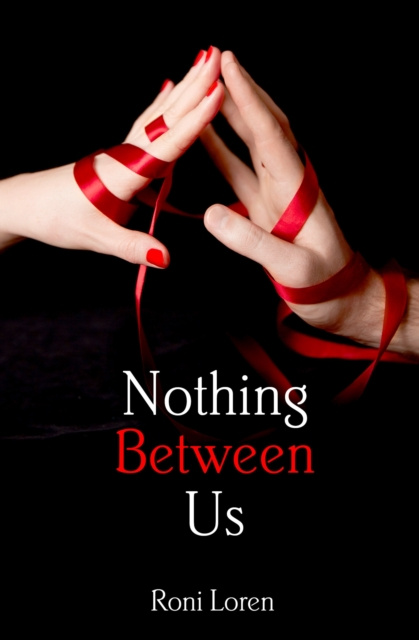 E-kniha Nothing Between Us (Loving on the Edge, Book 6) Roni Loren