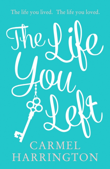 E-kniha Life You Left Carmel Harrington