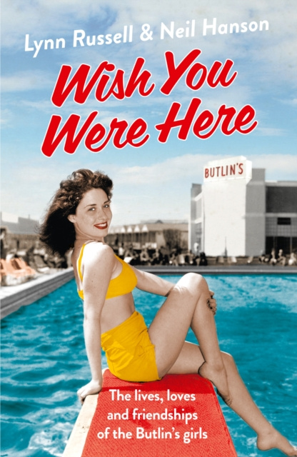 E-kniha Wish You Were Here!: The Lives, Loves and Friendships of the Butlin's Girls Lynn Russell