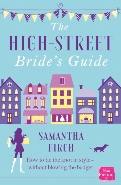 E-kniha High-Street Bride's Guide: How to Plan Your Perfect Wedding On A Budget Samantha Birch