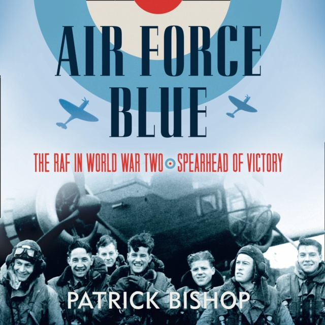 Audiokniha Air Force Blue: The RAF in World War Two - Spearhead of Victory Patrick Bishop