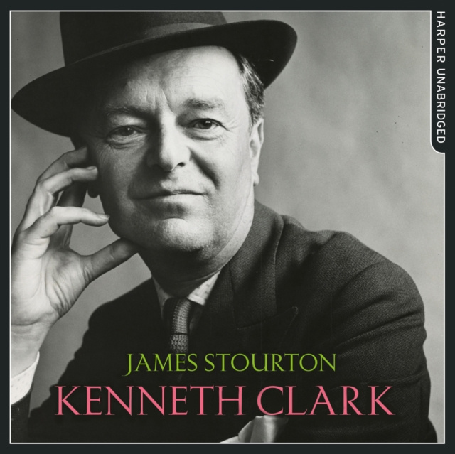 Audiokniha Kenneth Clark: Life, Art and Civilisation James Stourton