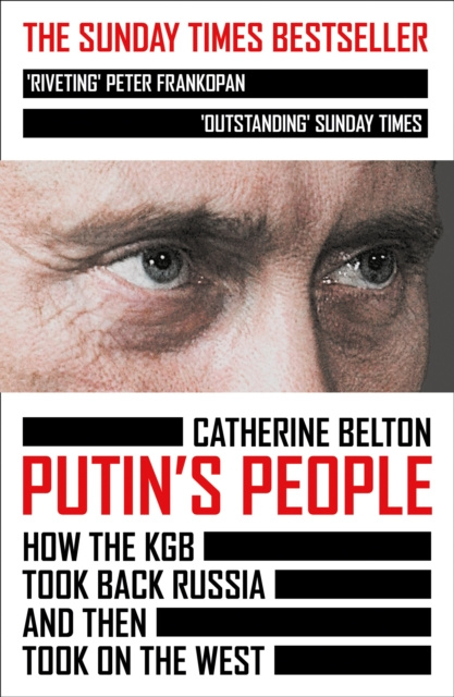 E-kniha Putin's People: How the KGB Took Back Russia and then Took on the West Catherine Belton