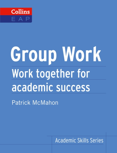E-book Group Work: B2+ (Collins Academic Skills) Patrick McMahon