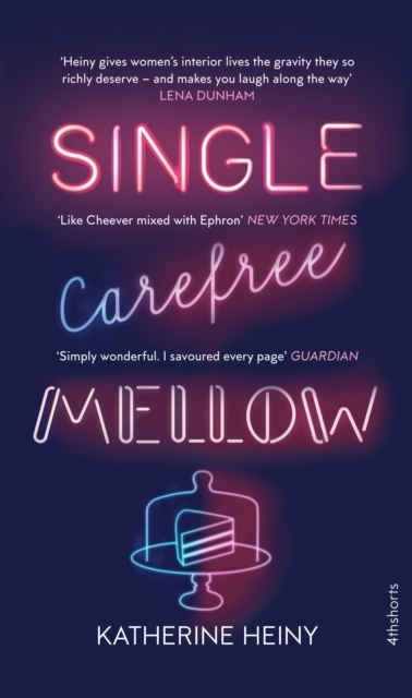E-kniha Single, Carefree, Mellow Katherine Heiny