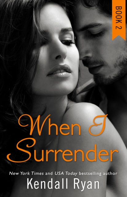 E-kniha When I Surrender (When I Break Series, Book 2) Kendall Ryan