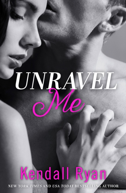 E-book Unravel Me (Unravel Me Series, Book 1) Kendall Ryan