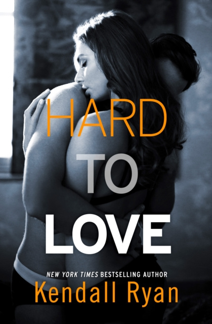 E-kniha Hard to Love Kendall Ryan